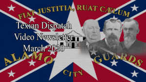 Texian Dispatch Video Newsletter March 2020 - Rockport's Confederate Ancestors
